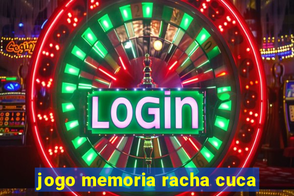 jogo memoria racha cuca
